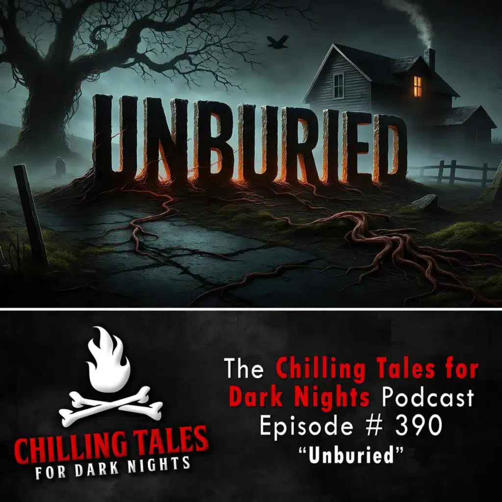 390: Unburied - Chilling Tales for Dark Nights