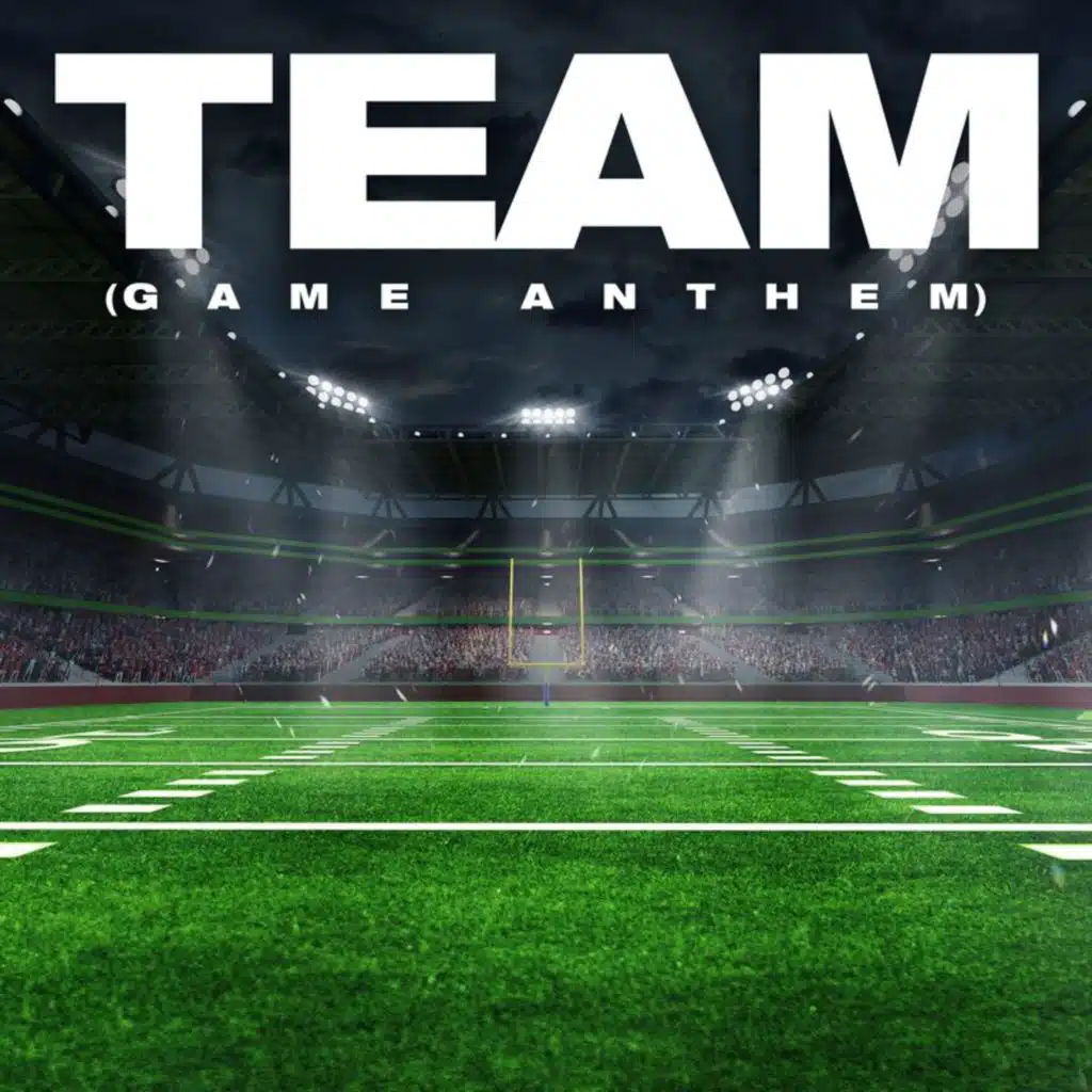 team. (Game Anthem)