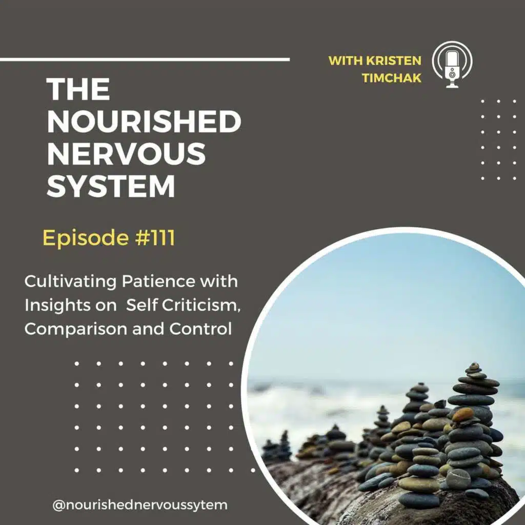 Cultivating Patience with Insights on  Self Criticism, Comparison and Control