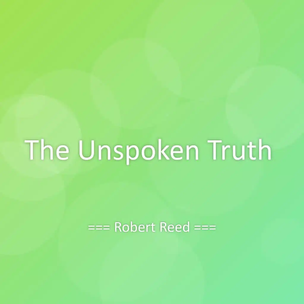 The Unspoken Truth