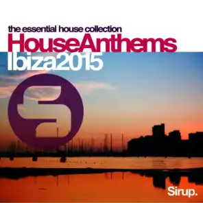 Sirup House Anthems Ibiza 2015
