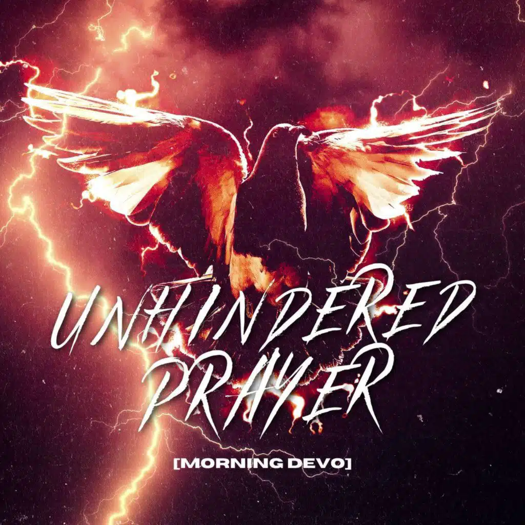 Unhindered Prayer [Morning Devo]