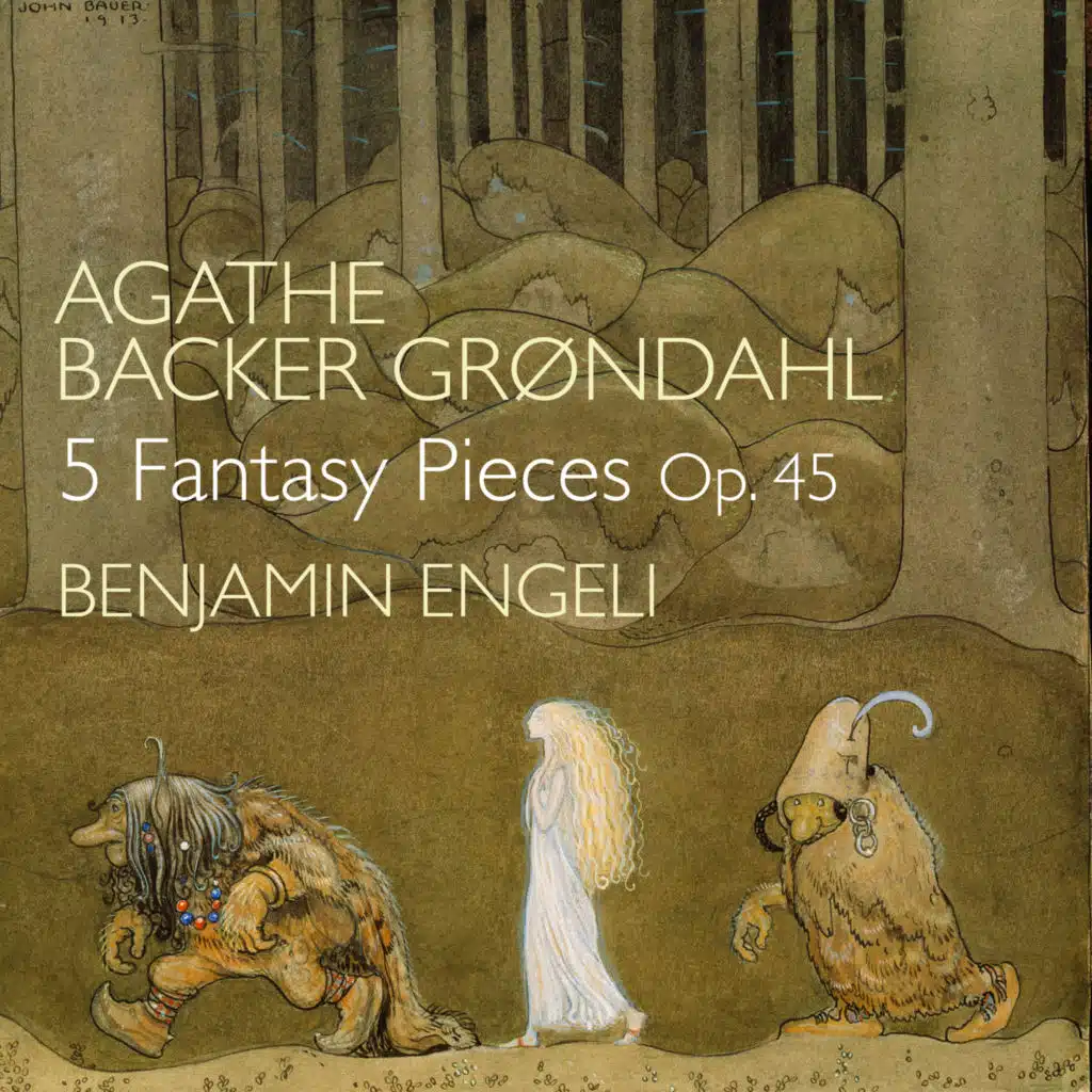 Agathe Backer Grøndahl: 5 Fantasy Pieces, Op. 45