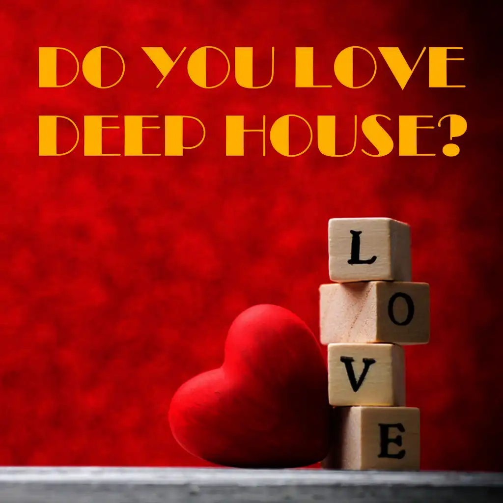Do You Love Deep House?