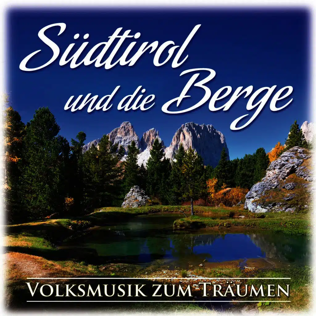 Südtirol und die Berge