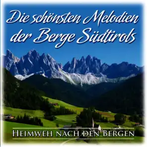 Die schönsten Melodien der Berge Südtirols: Heimweh nach den Bergen