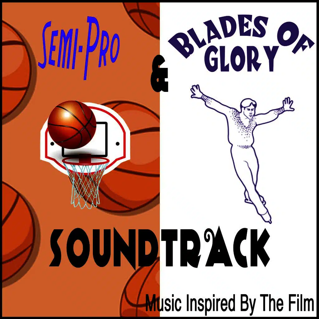 Semi-Pro & Blades of Glory Soundtrack (Music Inspired by the Film)