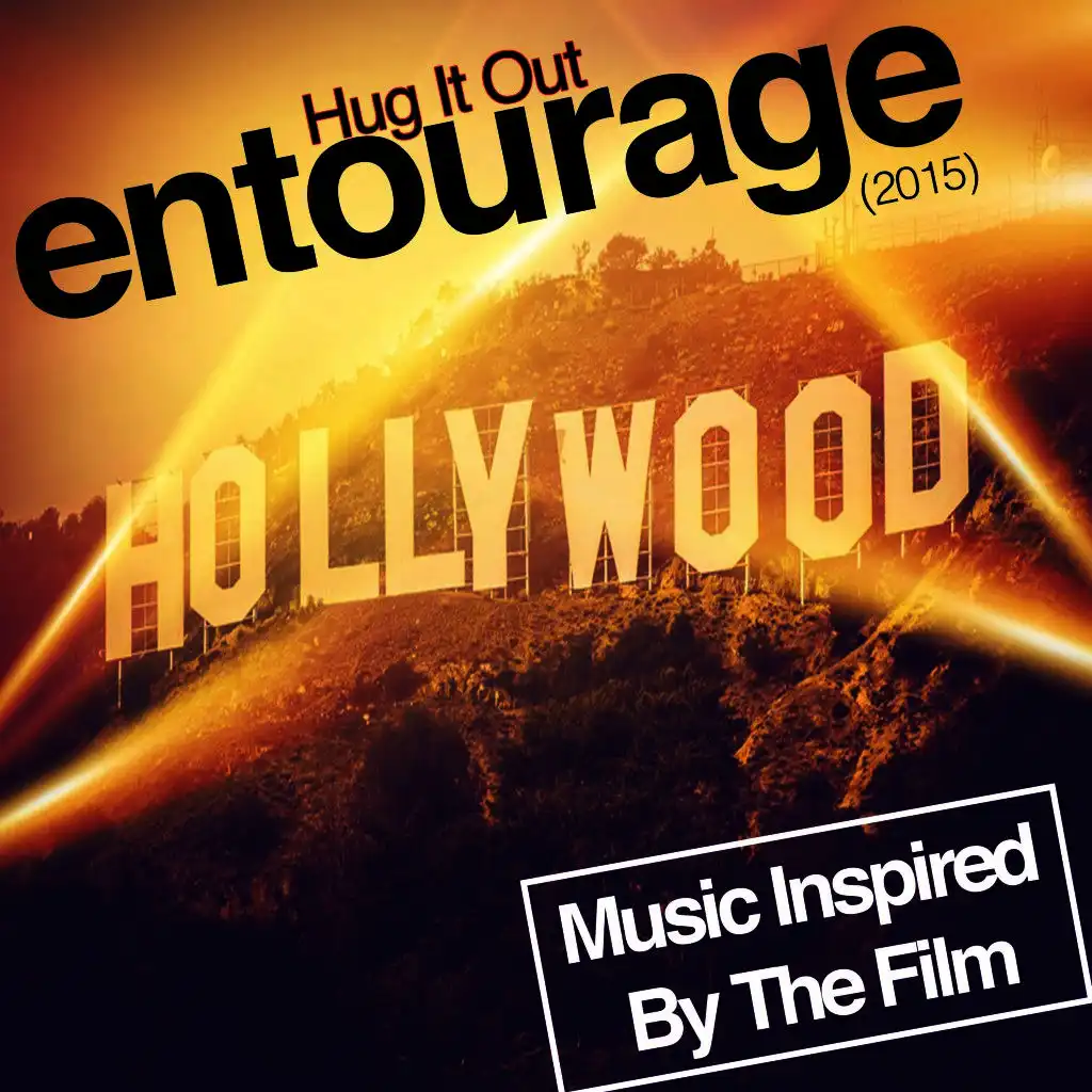 Music Inspired by the Film: Entourage (2015) Hug It Out