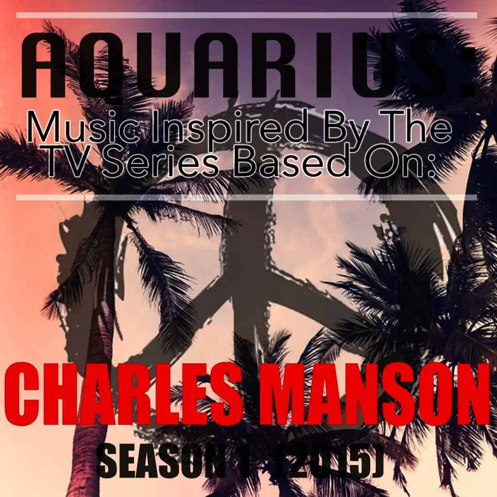 Aquarius: Music Inspired by the TV Series Based On: Charles Manson: Season 1 (2015)