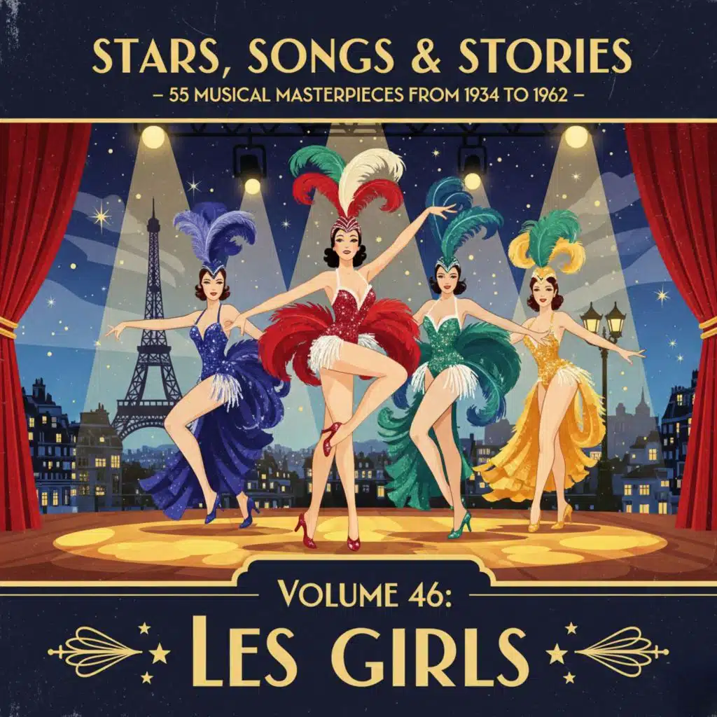 Stars, Songs & Stories - 55 Musical Masterpieces from 1934 to 1962 - Volume 46: Les Girls
