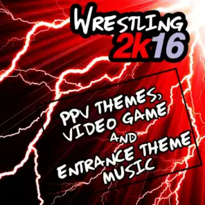 Wrestling 2k16: Ppv Themes, Video Game & Entrance Theme Music