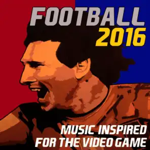 Football 2016: Music Inspired for the Video Game