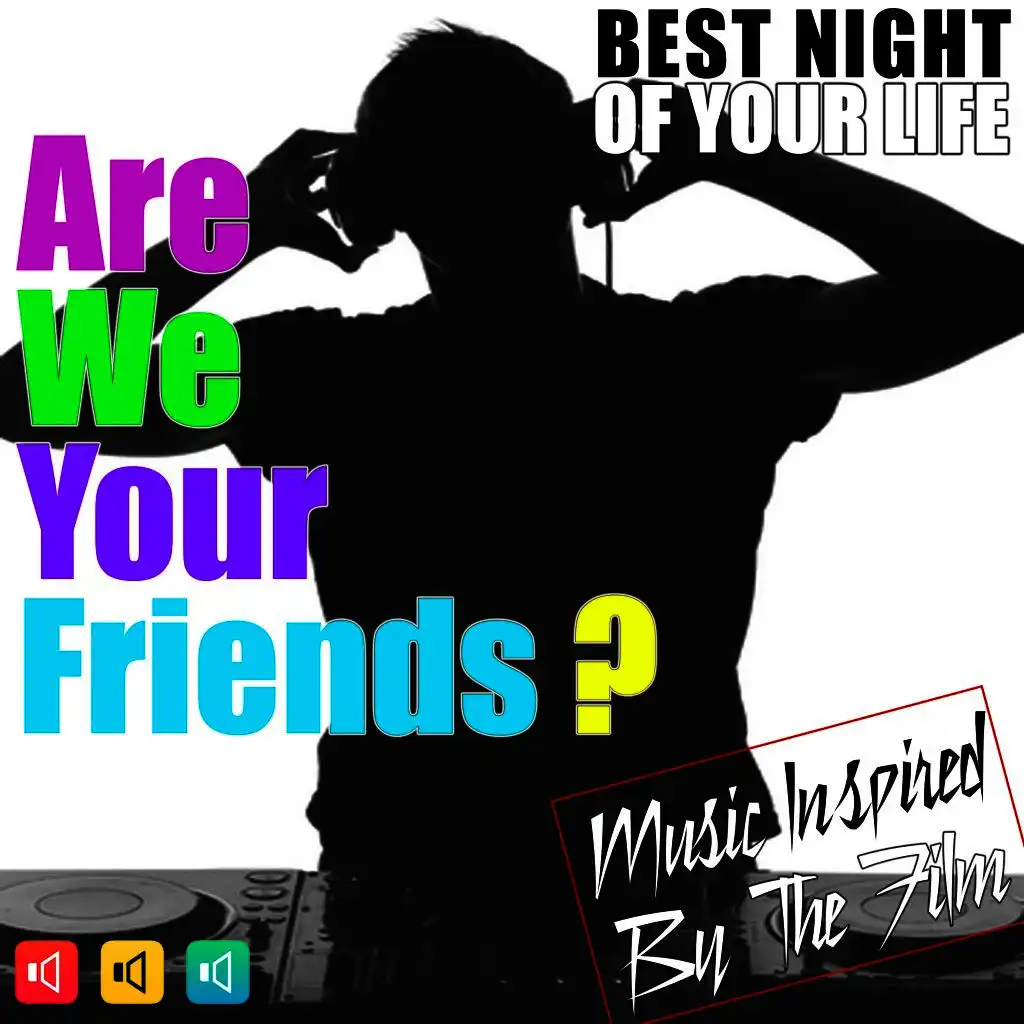 Music Inspired by the Film: Are We Your Friends? (Best Night of Your Life)