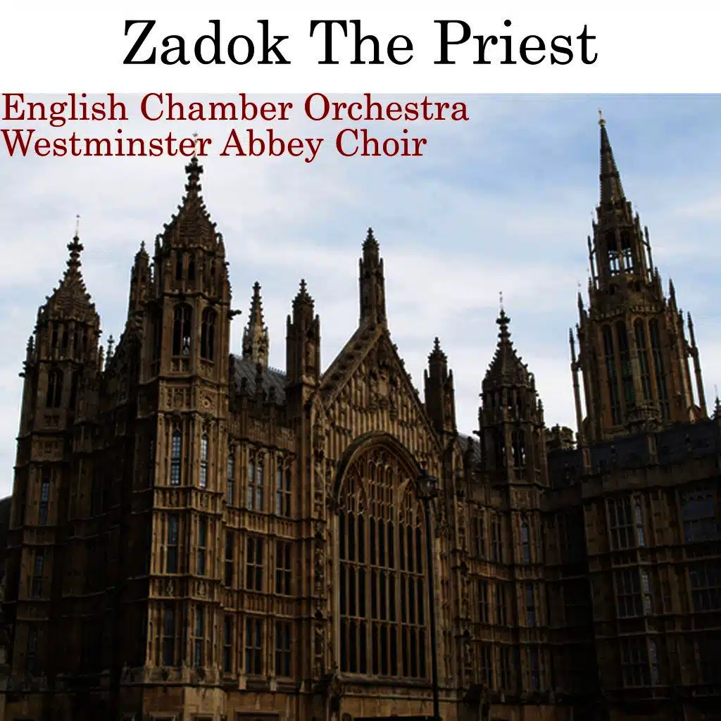 Coronation Anthem No. 1, HWV 258: "Zadok the Priest"