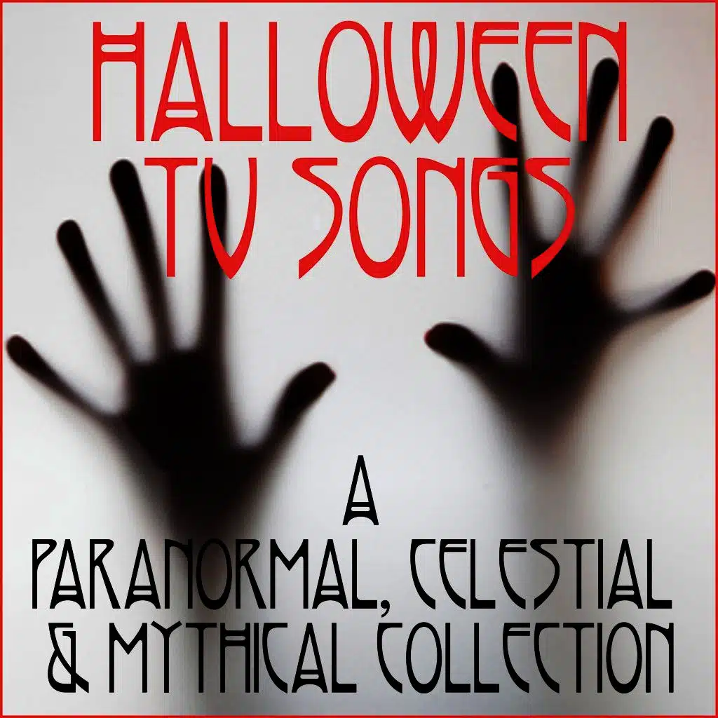 Halloween TV Songs: A Paranormal, Celestial & Mythical Collection