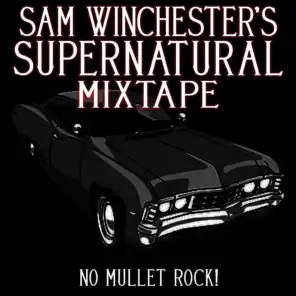 Sam Winchester's Supernatural Mixtape: No Mullet Rock!