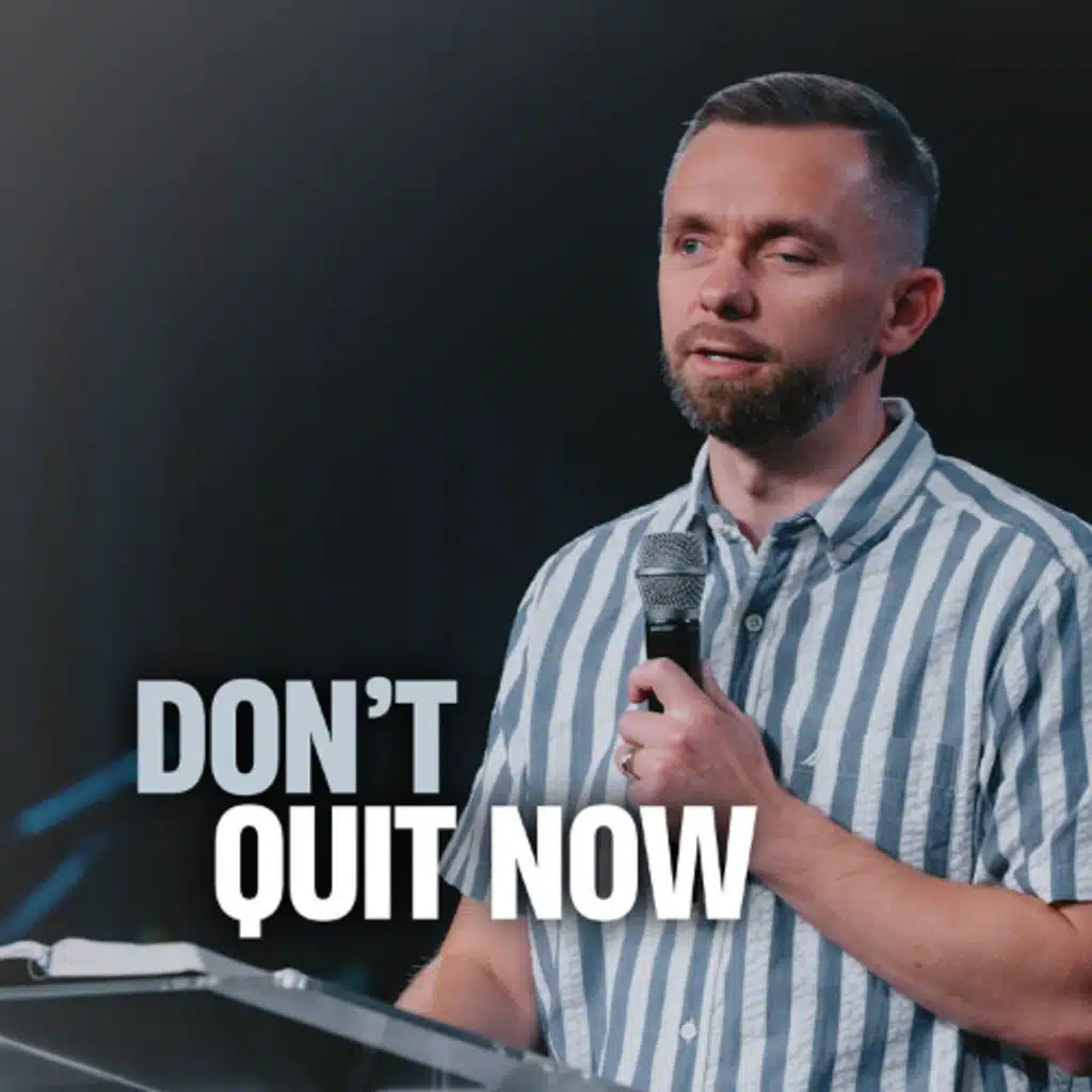 Don't Quit Now // Pastor Vlad