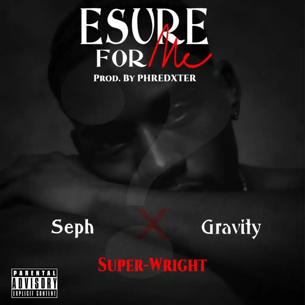 ESURE FOR ME (feat. Gravity & Seph)