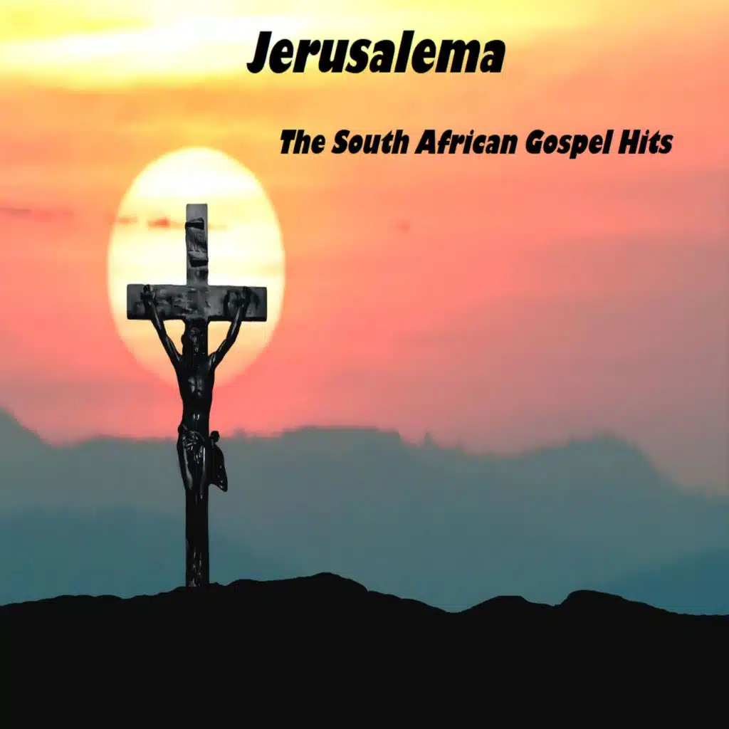 Jerusalema The South African Gospel Hits
