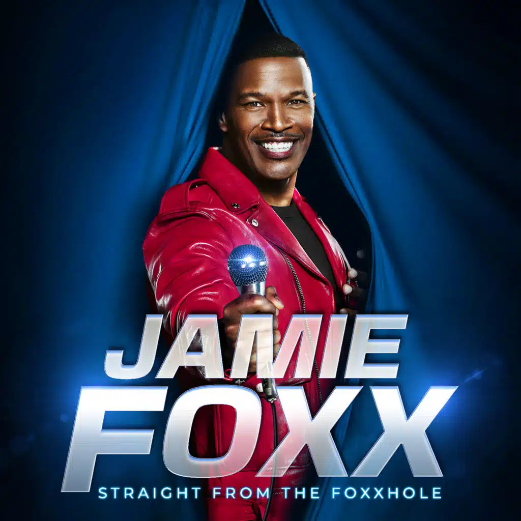 Jamie Foxx: Straight From The Foxxhole