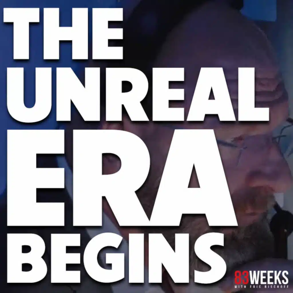 Episode 386: The UNREAL ERA Begins