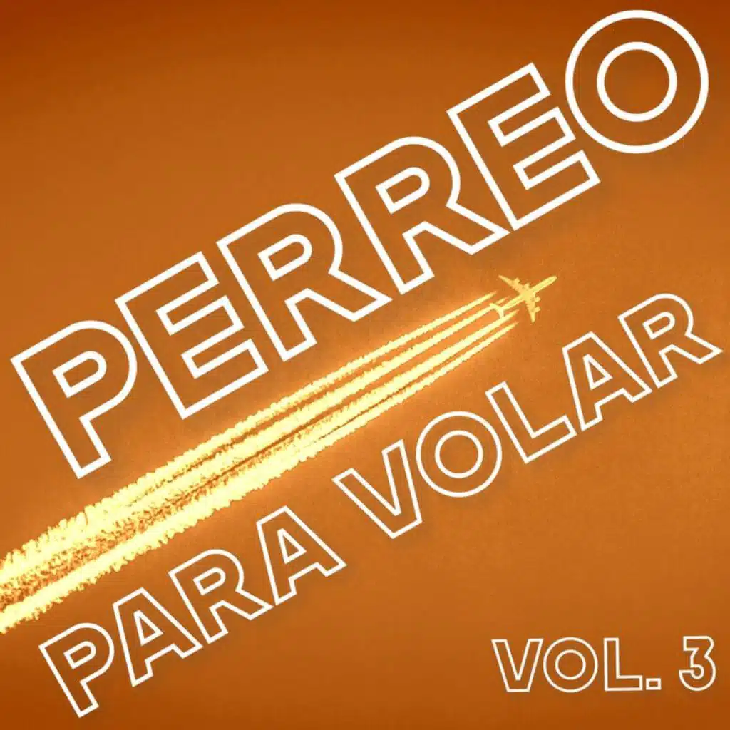 Perreo Para Volar Vol. 3
