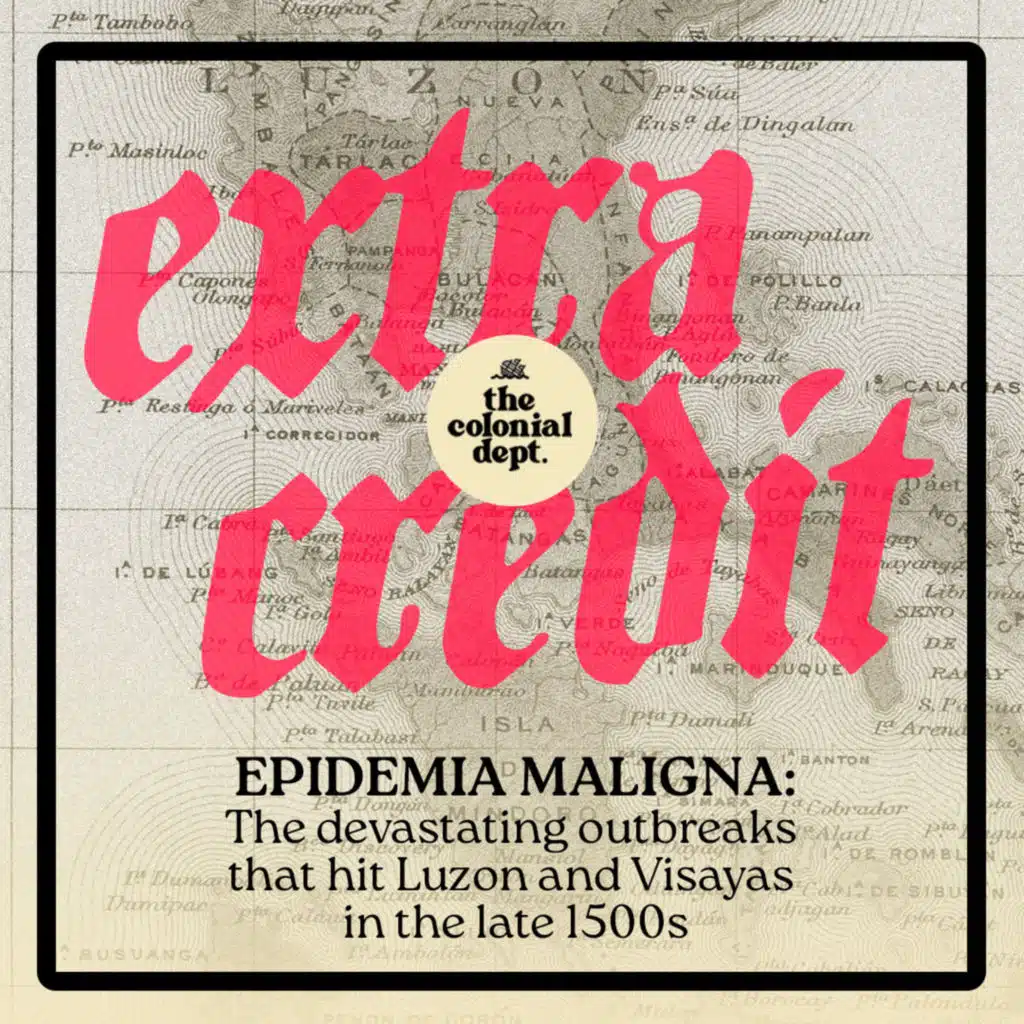Extra Credit: “Epidemia maligna”—the devastating outbreaks that hit Luzon and Visayas in the late 1500s