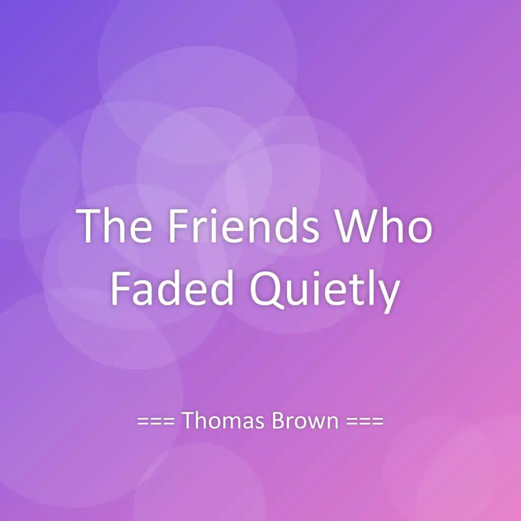 The Friends Who Faded Quietly