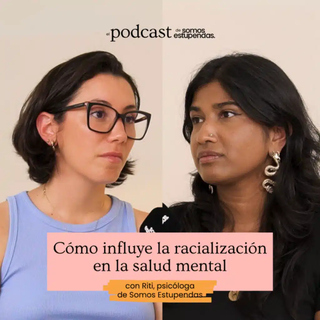 Cómo influye la racialización en la salud mental | Ep.218