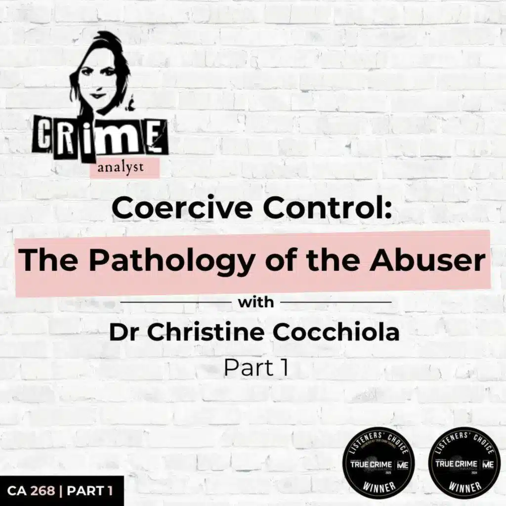 Ep 268: Coercive Control: The Pathology of the Abuser with Dr Christine Cocchiola, Part 1