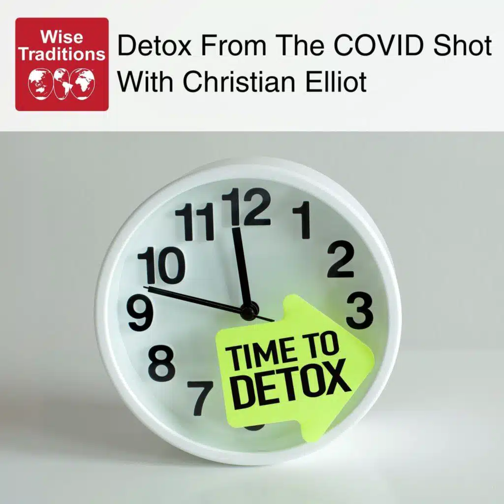 539: Detox from the Covid Shot with Christian Elliot