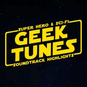 Geek Tunes - Super Hero & Sci-Fi Soundtrack Highlights