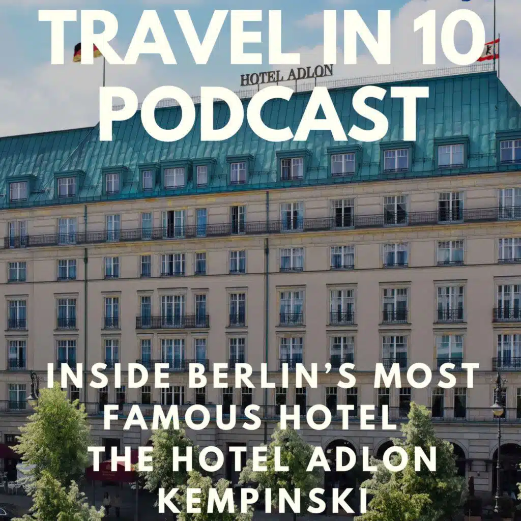 Inside Berlin’s Most Famous Hotel – The Hotel Adlon Kempinski