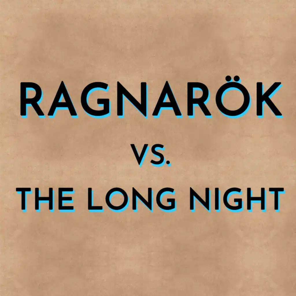 Ragnarök vs The Long Night