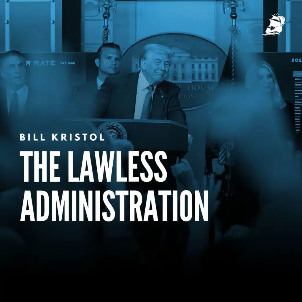 Bill Kristol: The Lawless Administration