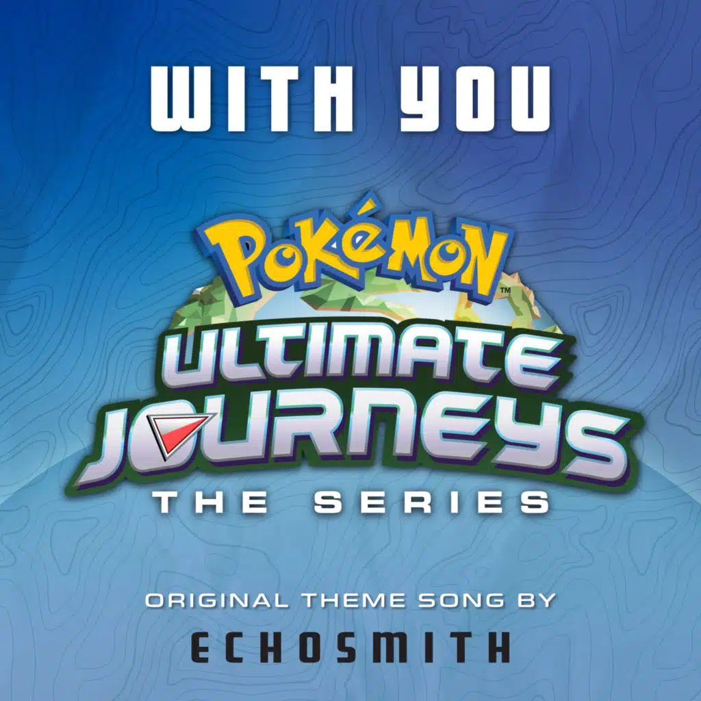 With You (Theme from Pokémon Ultimate Journeys)