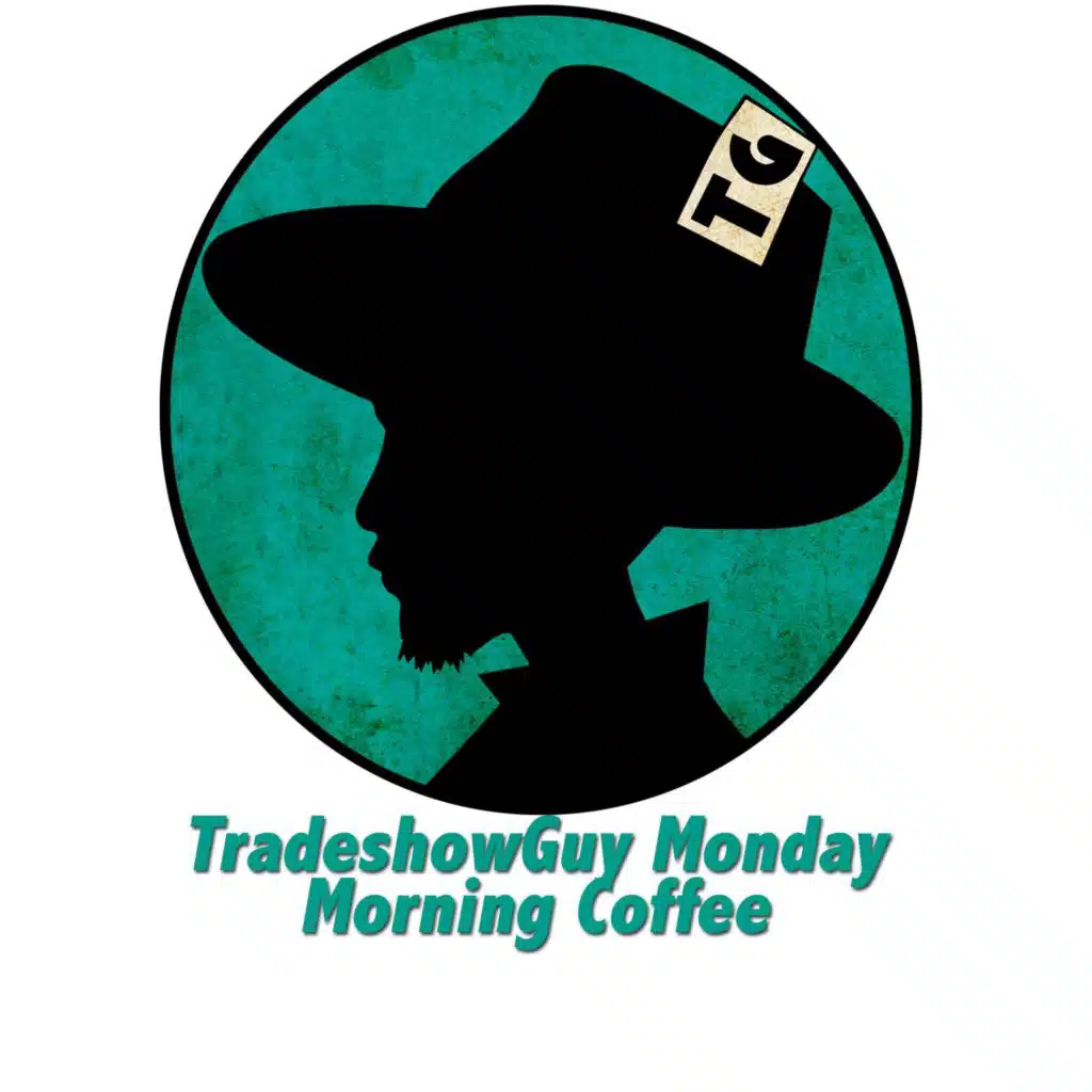 TradeshowGuy Monday Morning Coffee, March 21, 2022: Dave Brown