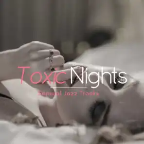Toxic Nights - Sensual Jazz Tracks