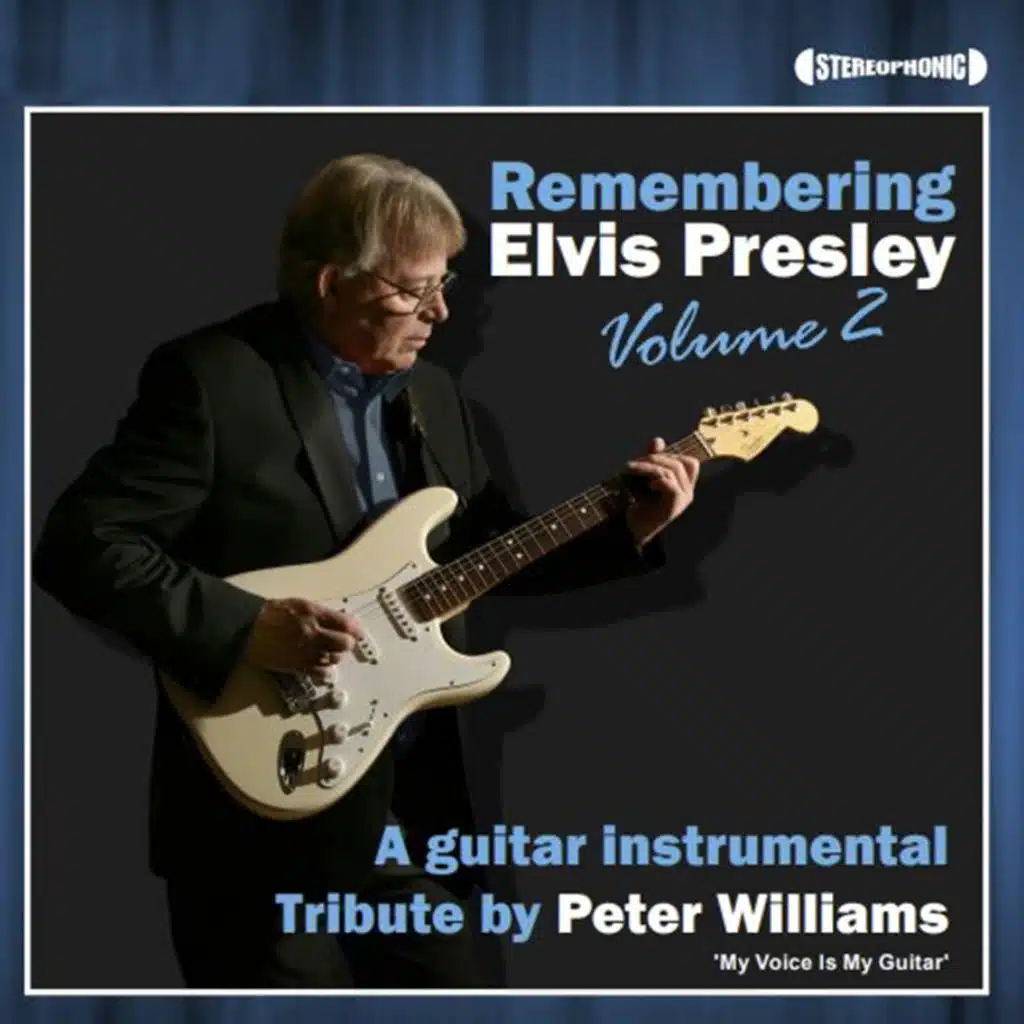 Remembering Elvis Presley, Vol. 2: A Guitar Instrumental Tribute by Peter Williams