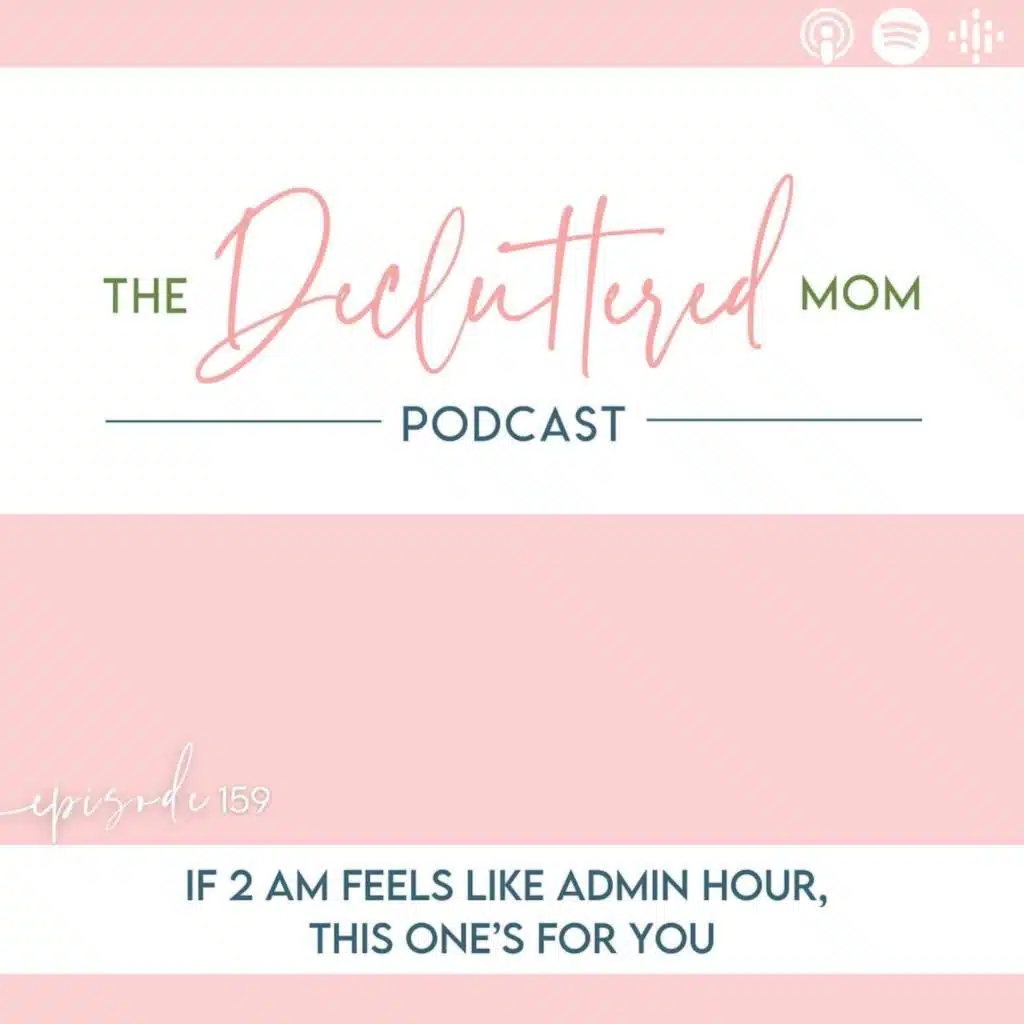 159: If 2 AM Feels Like Admin Hour, This One’s for You