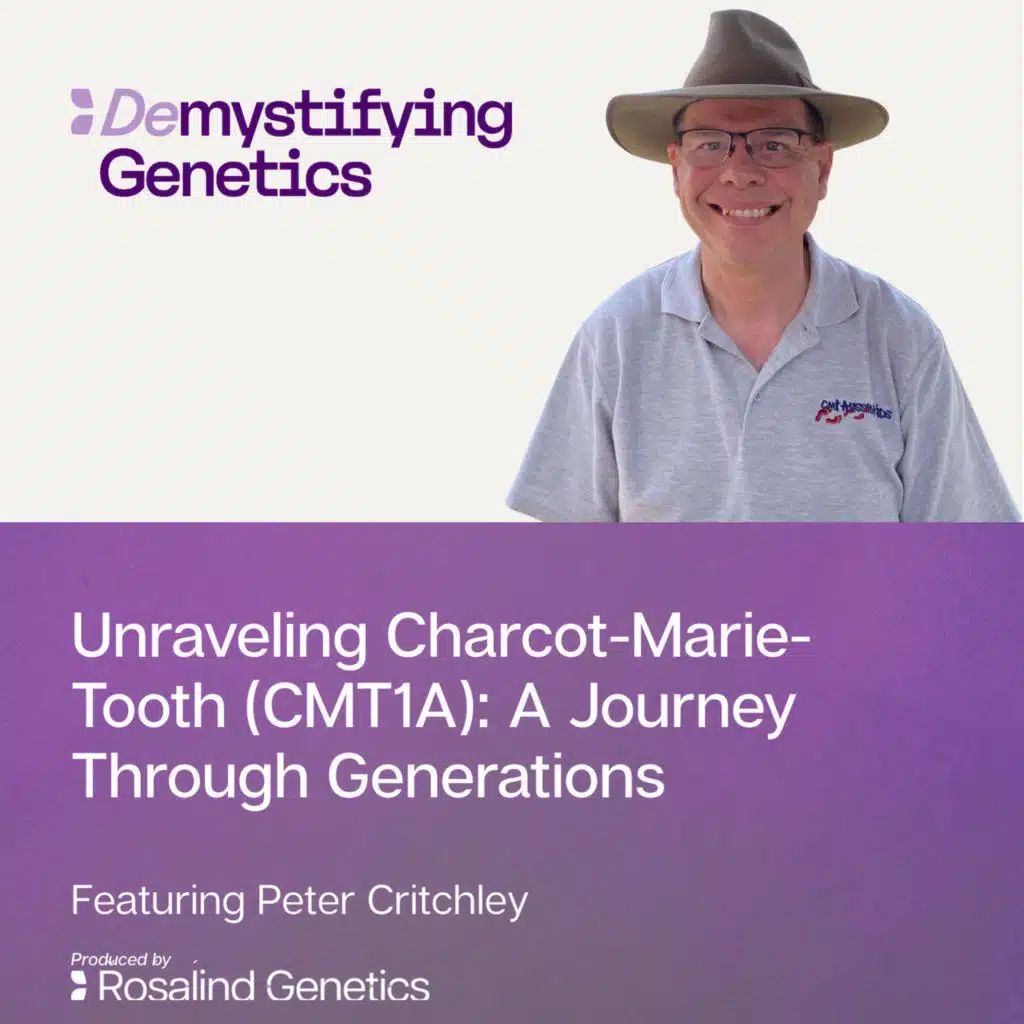 Unraveling Charcot-Marie-Tooth (CMT): A Journey Through Generations. Demystifying Genetics and CMT1A with Peter Critchley