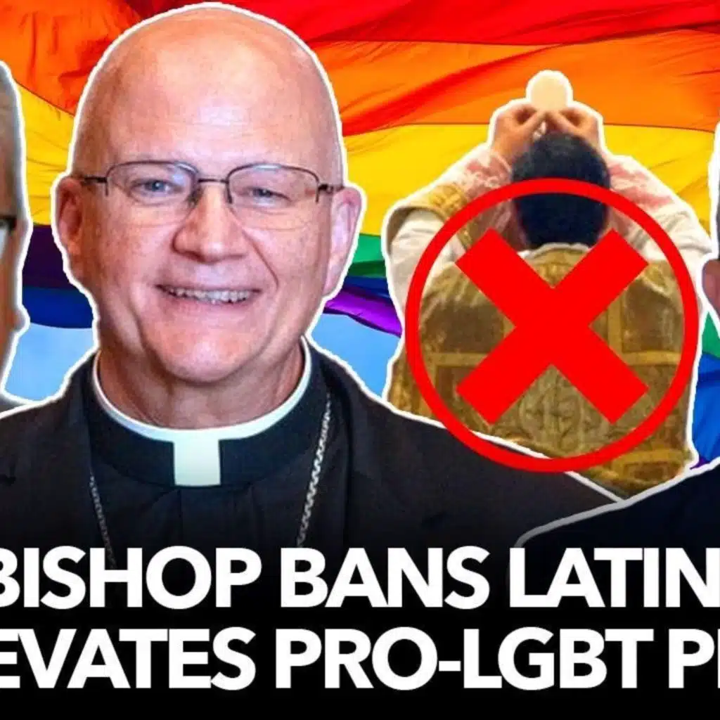 1238: Alert: Archbishop Bans Latin Mass and Elevates Priest tied to Pro-LGBT Women’s Ordination
