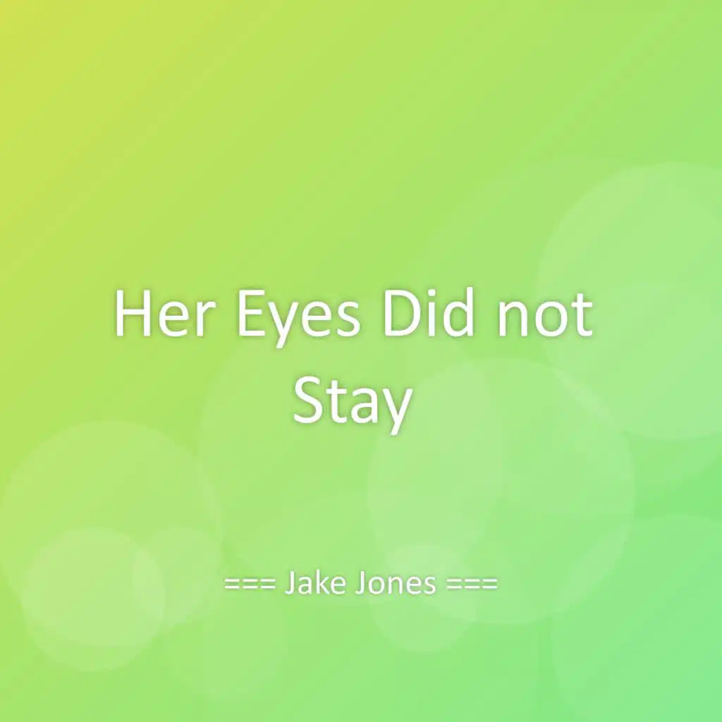 Her Eyes Did not Stay