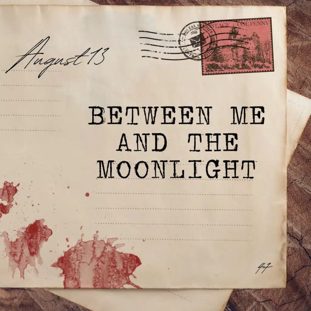 August 13:  Between Me and the Moonlight