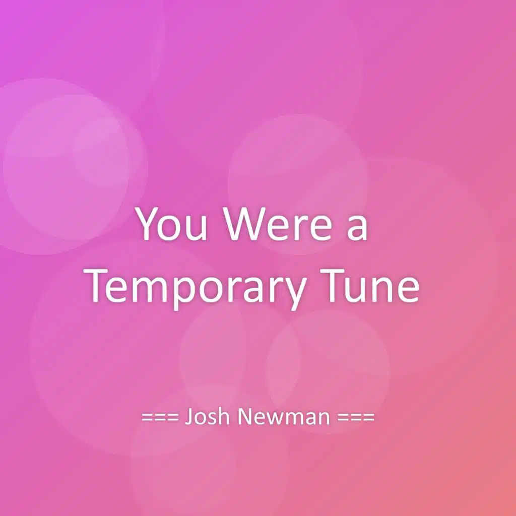 You Were a Temporary Tune