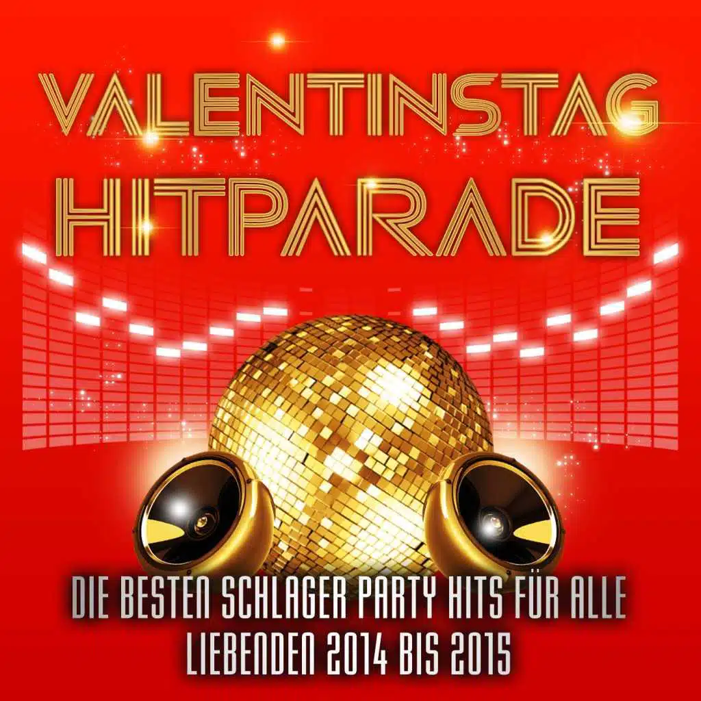 Valentinstag Hitparade - Die besten Schlager Party Hits für alle Liebenden 2014 bis 2015