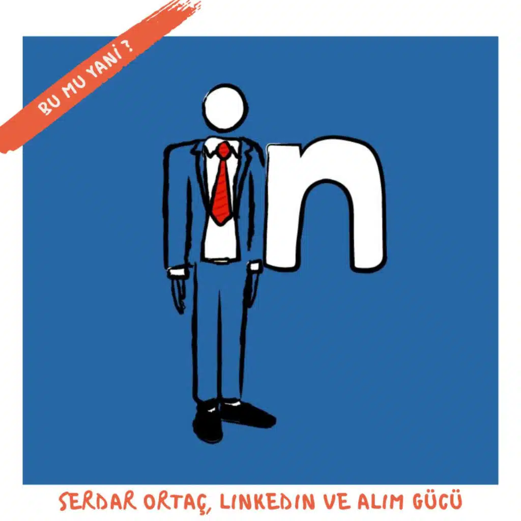 204 | Serdar Ortaç, Linkedin ve Alım Gücü