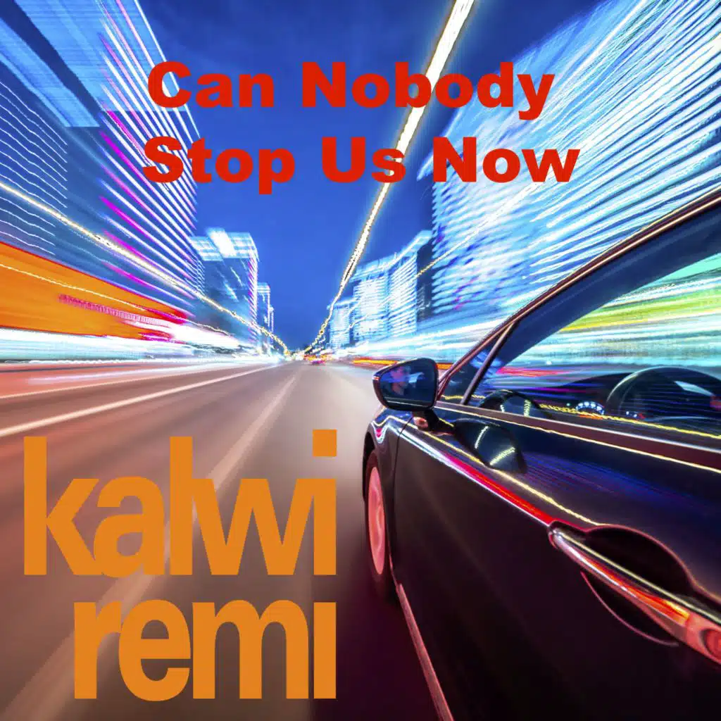 Can Nobody Stop Us Now