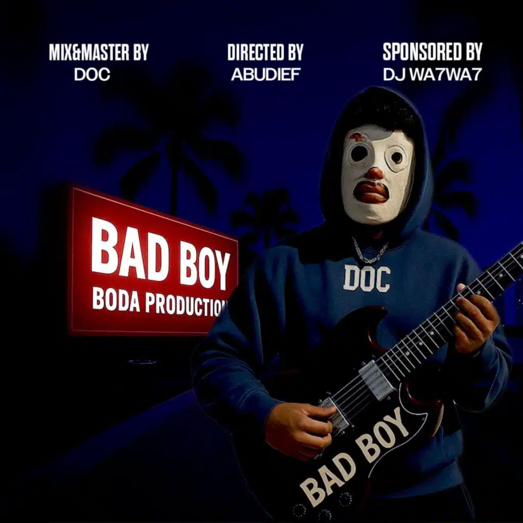 DOC | باد بوي || BAD BOY : PROD.BODA (Sponsored By DJ.W7W7)