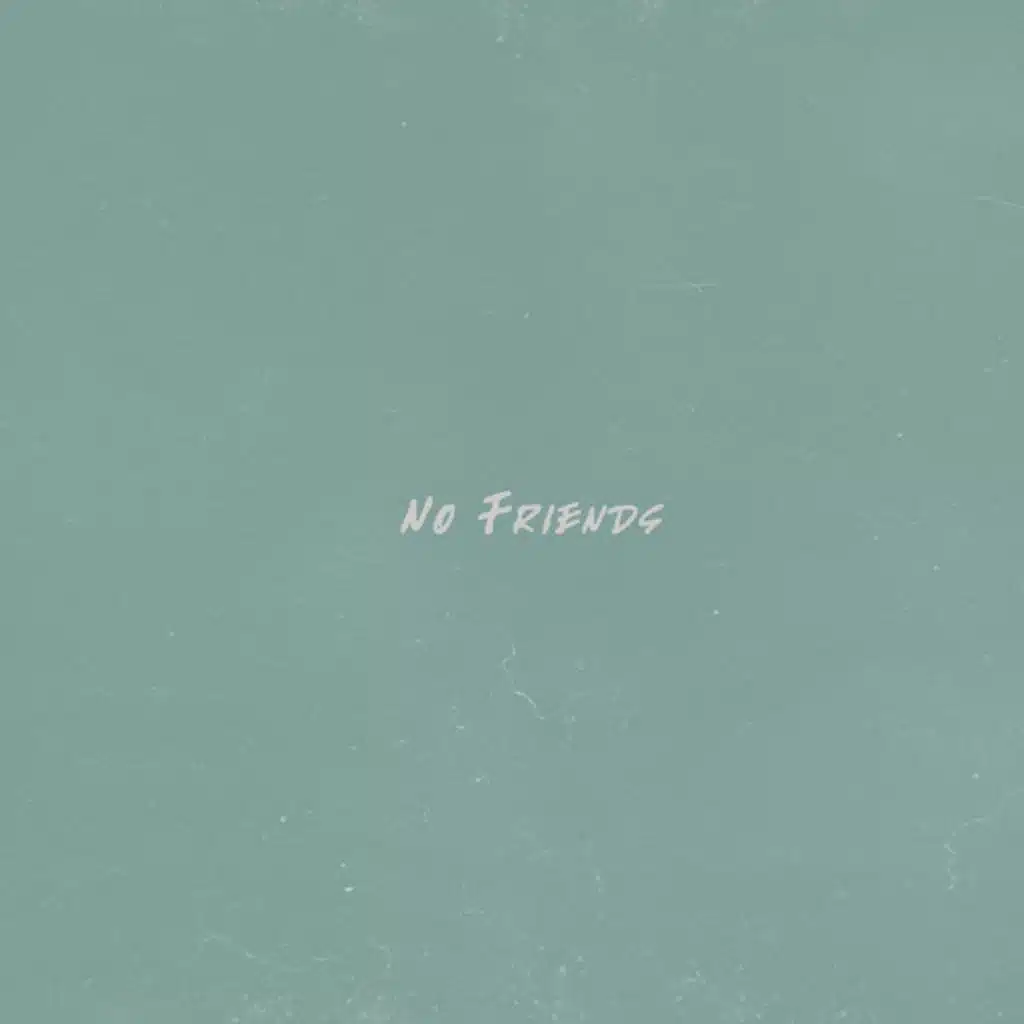 No Friends